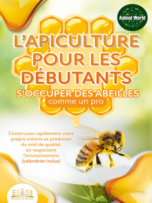 cover image of L'apiculture pour les débutants – S'occuper des abeilles comme un pro